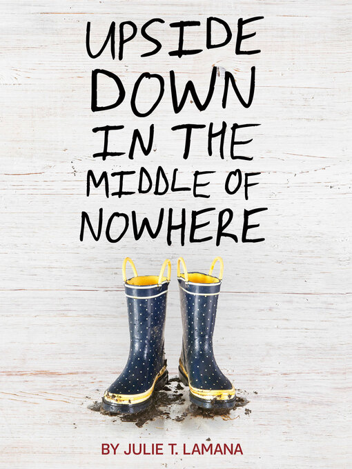Title details for Upside Down in the Middle of Nowhere by Julie T. Lamana - Available